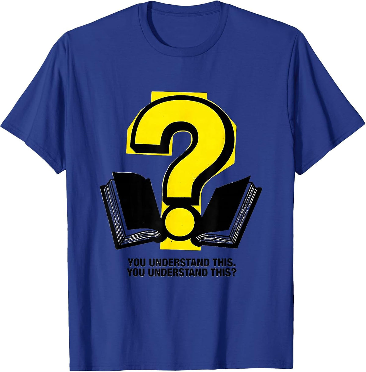 You Understand This You Understand This Funny Grammar T-Shirt - Royal Blue