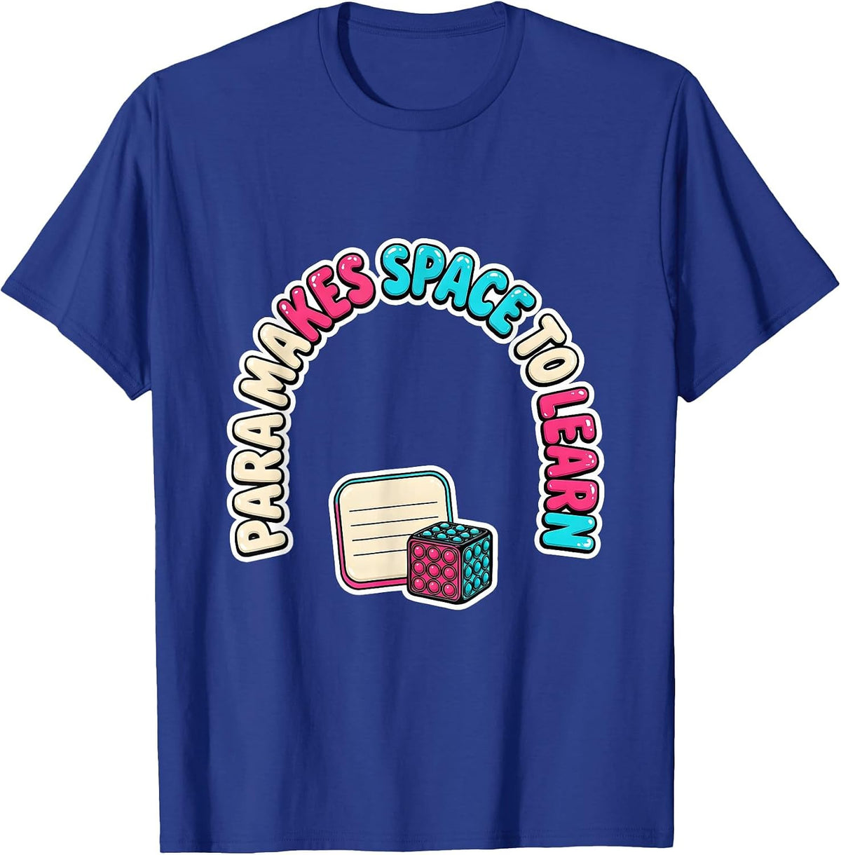 Men's Para Makes Space To Learn Funny Paraprofessional T-Shirt - Royal Blue