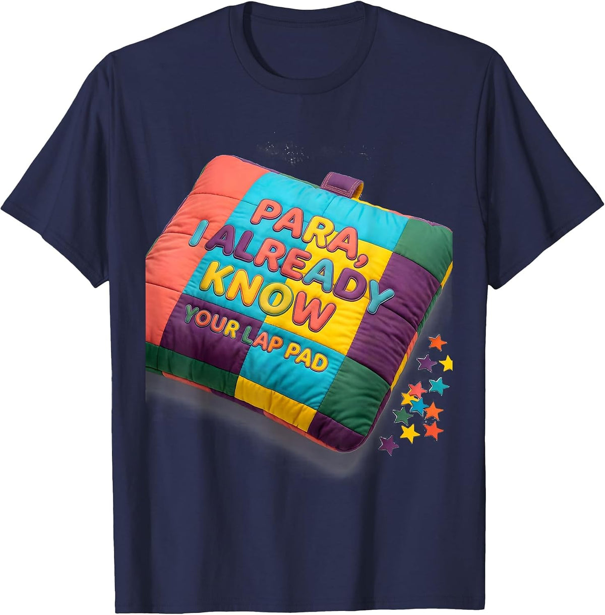 PARA, I Already Know Your Lap Pad Funny Paraprofessional T-Shirt - Navy Blue