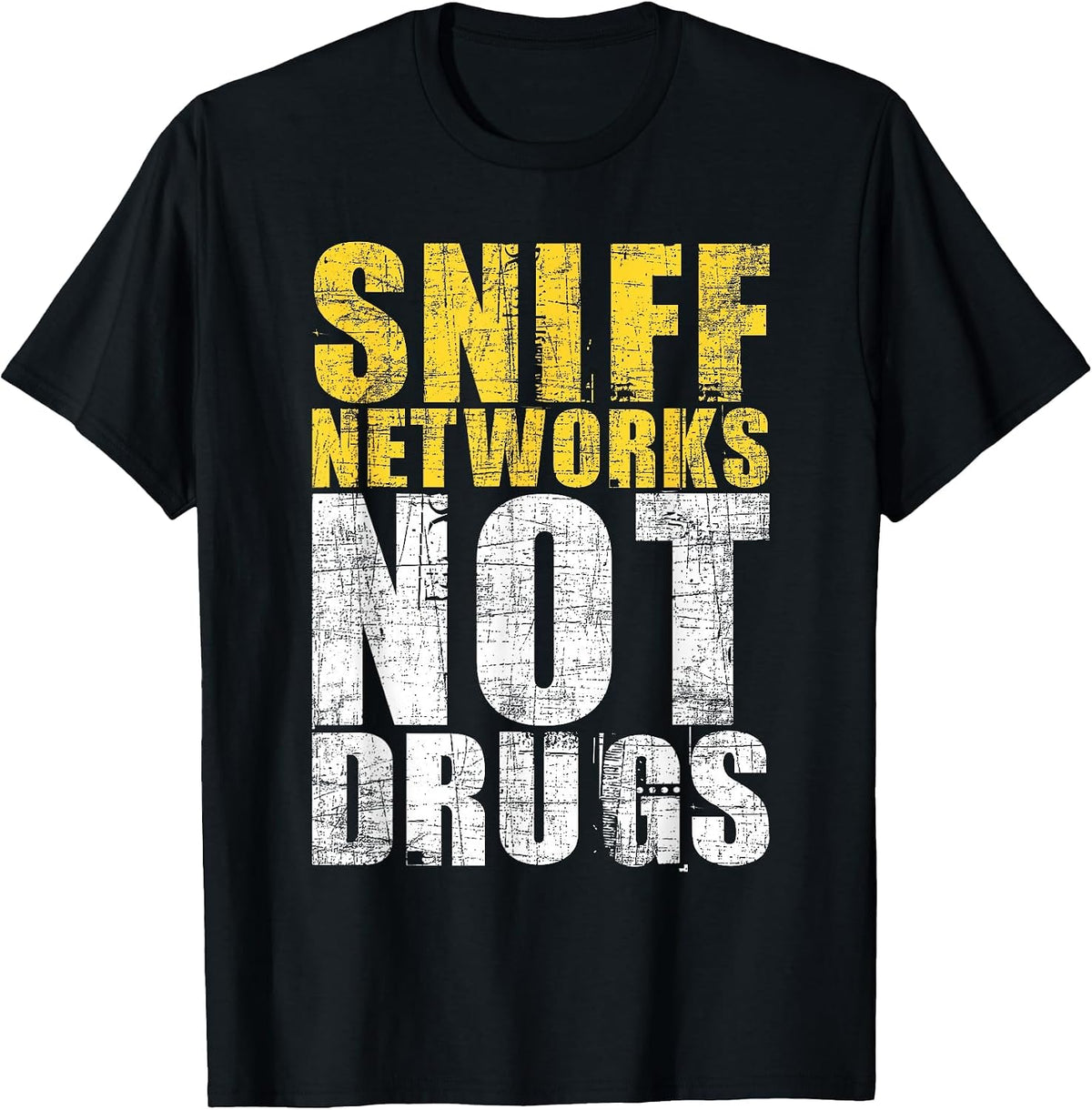 Sniff Networks - IT Analyst Cybersecurity Hacking Hacker T-Shirt - Black