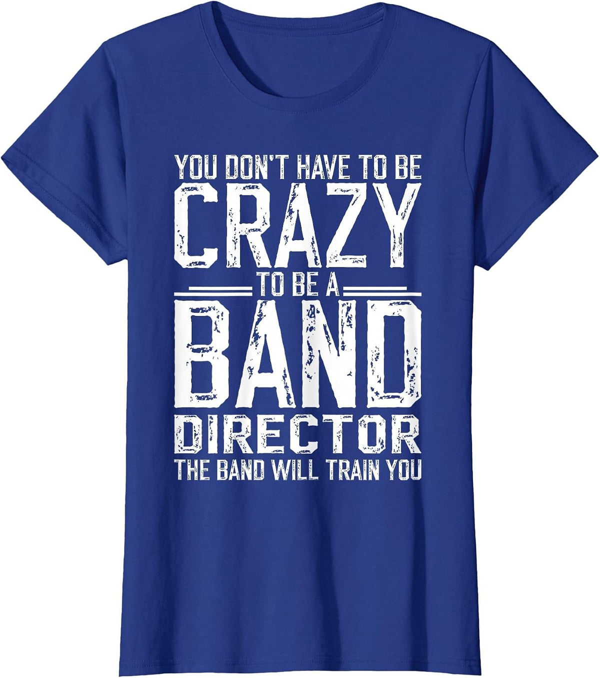 to Be A Band Director Marching Band Director T-Shirt - Royal Blue