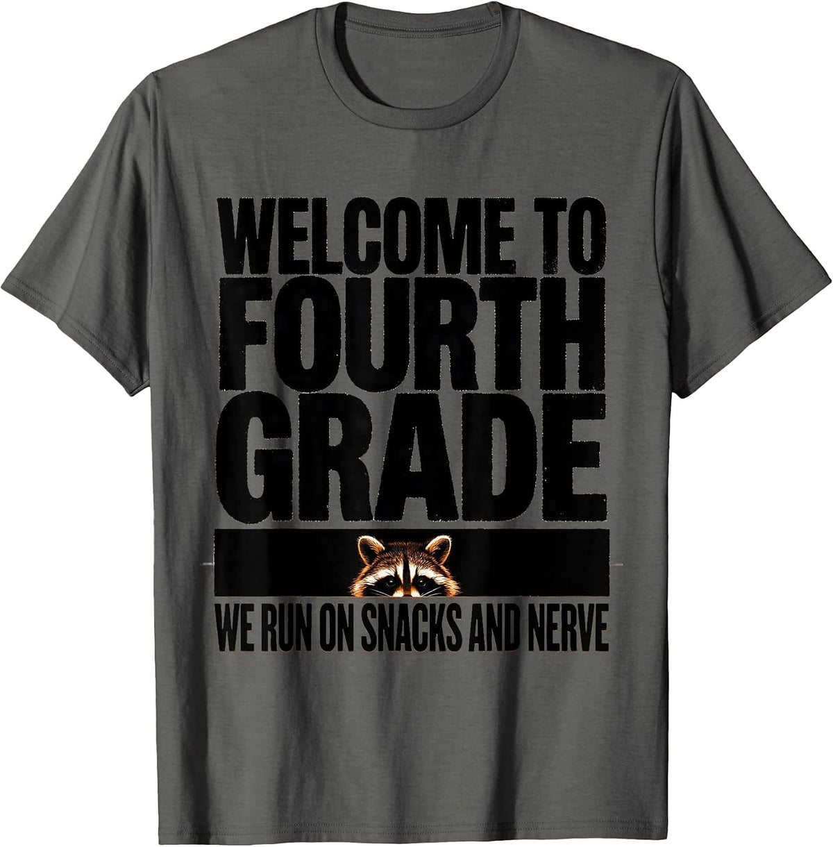 Welcome To Fourth Grade We Run On Snacks And Nerve Teacher T-Shirt - Asphalt Grey