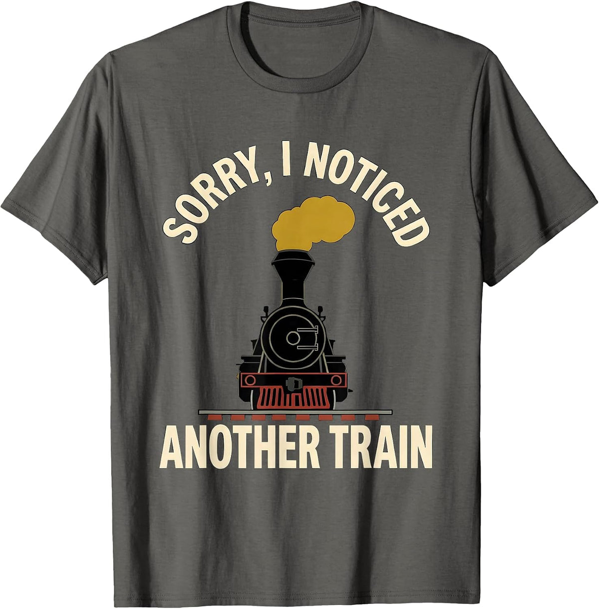 Men's Sorry, I Noticed Another Train Funny Train Enthusiast Model T-Shirt - Asphalt Grey