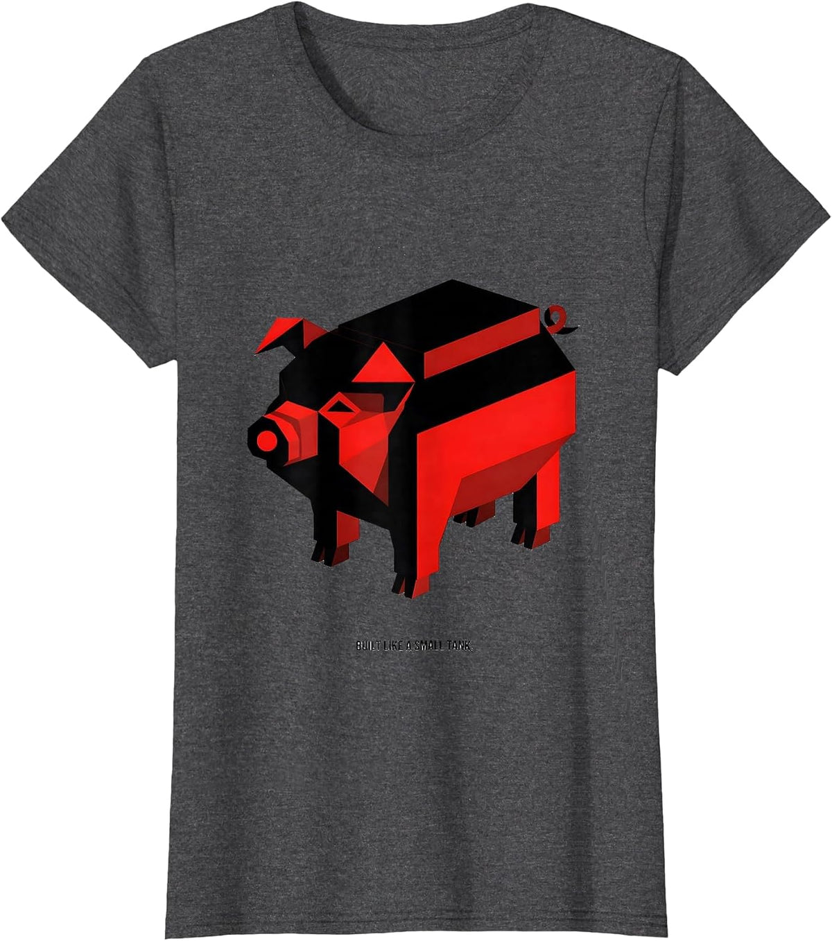 Women's Built Like A Small Tank Funny Pig Lover Pet Humor T-Shirt - Dark Heather Grey