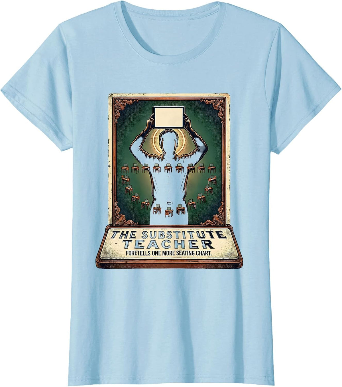 The Substitute Teacher: Foretells One More Seating Chart T-Shirt - Baby Blue