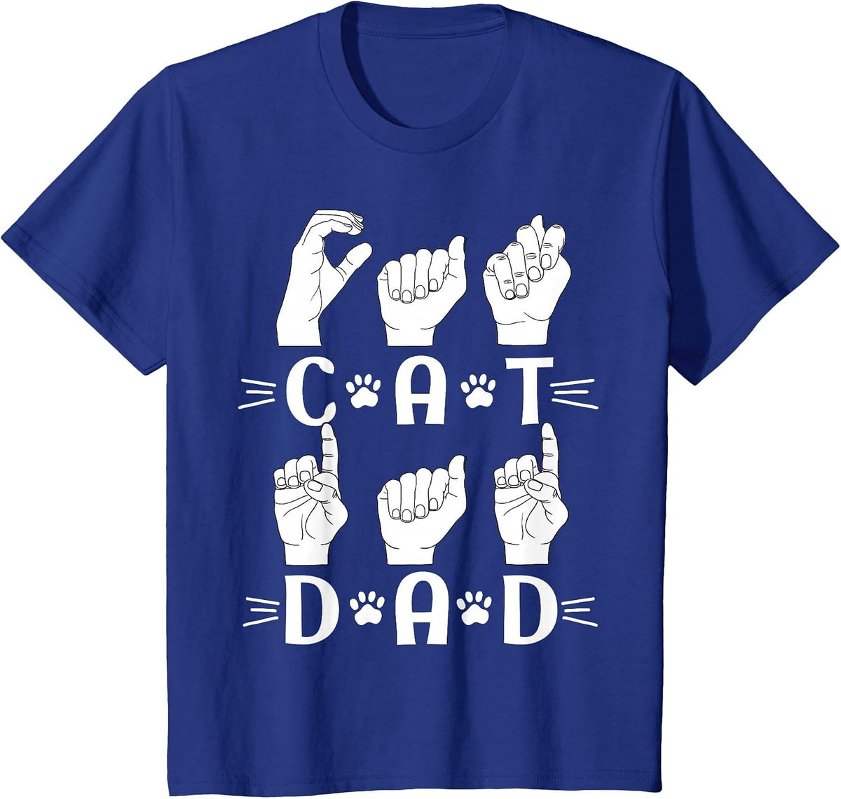 Cat Dad in Sign Language - ASL Sign Language Speaker Cat Dad T-Shirt - Royal Blue