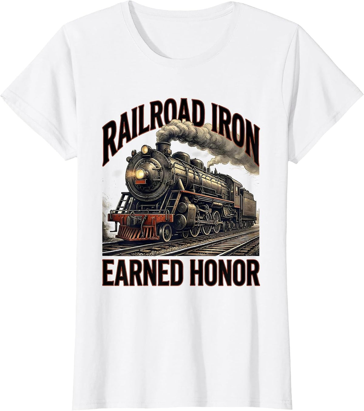 Railroad Iron Earned Honor Big Boy 4014 Steam Locomotive T-Shirt - White