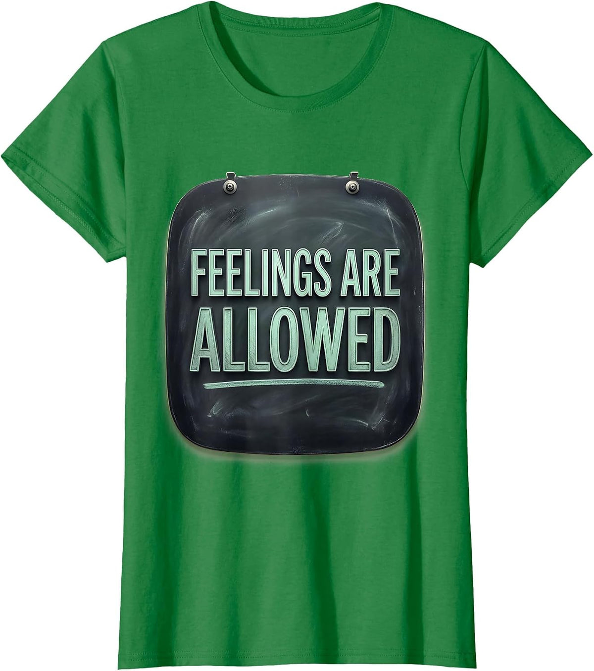 Feelings Are Allowed Mental Health Awareness Supportive T-Shirt - Kelly Green