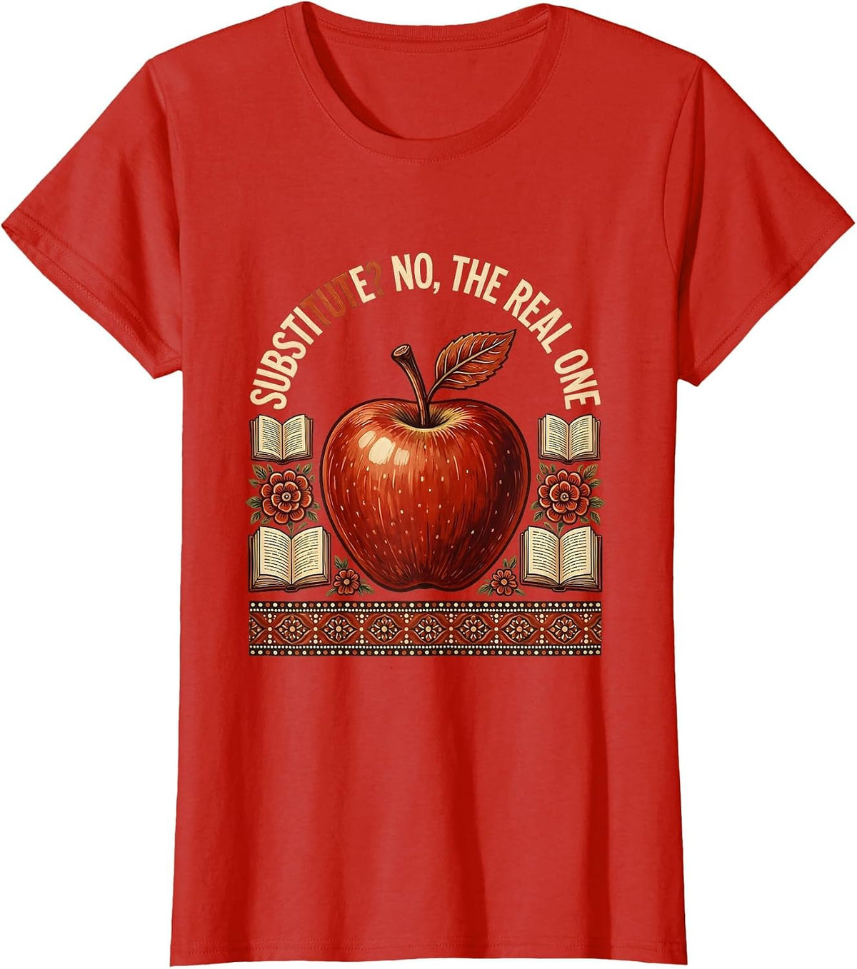 Substitute? No, The Real One Teacher Design T-Shirt - Red