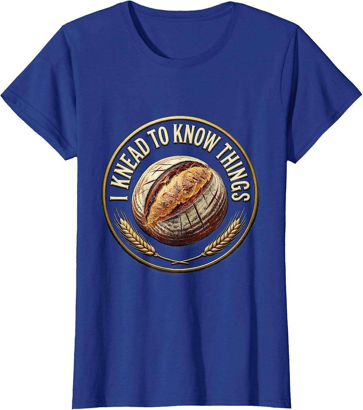 Women's I Knead To Know Things Funny Baker Bread Pun Sourdough Gift T-Shirt - Royal Blue