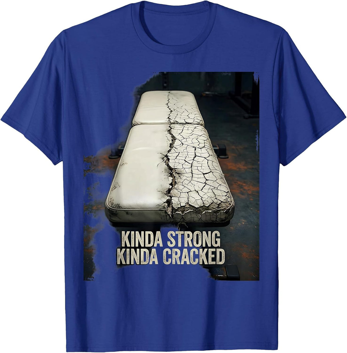 Kinda Strong Kinda Cracked Distressed Gym Workout T-Shirt - Royal Blue