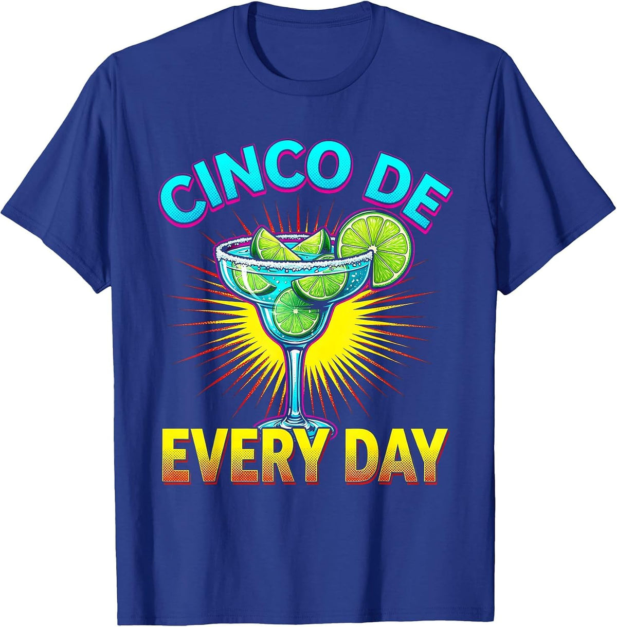 Cinco De Every Day Mexico Fiesta Design T-Shirt - Royal Blue