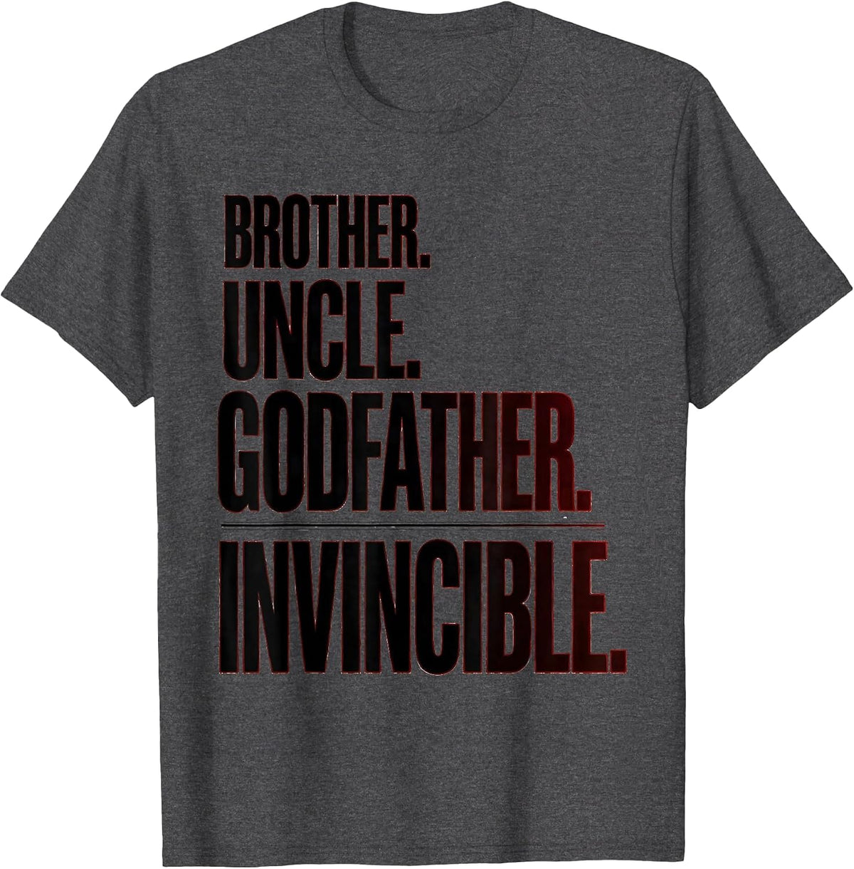 Brother Uncle Godfather Invincible Funny Cool Uncle Family T-Shirt - Dark Heather Grey