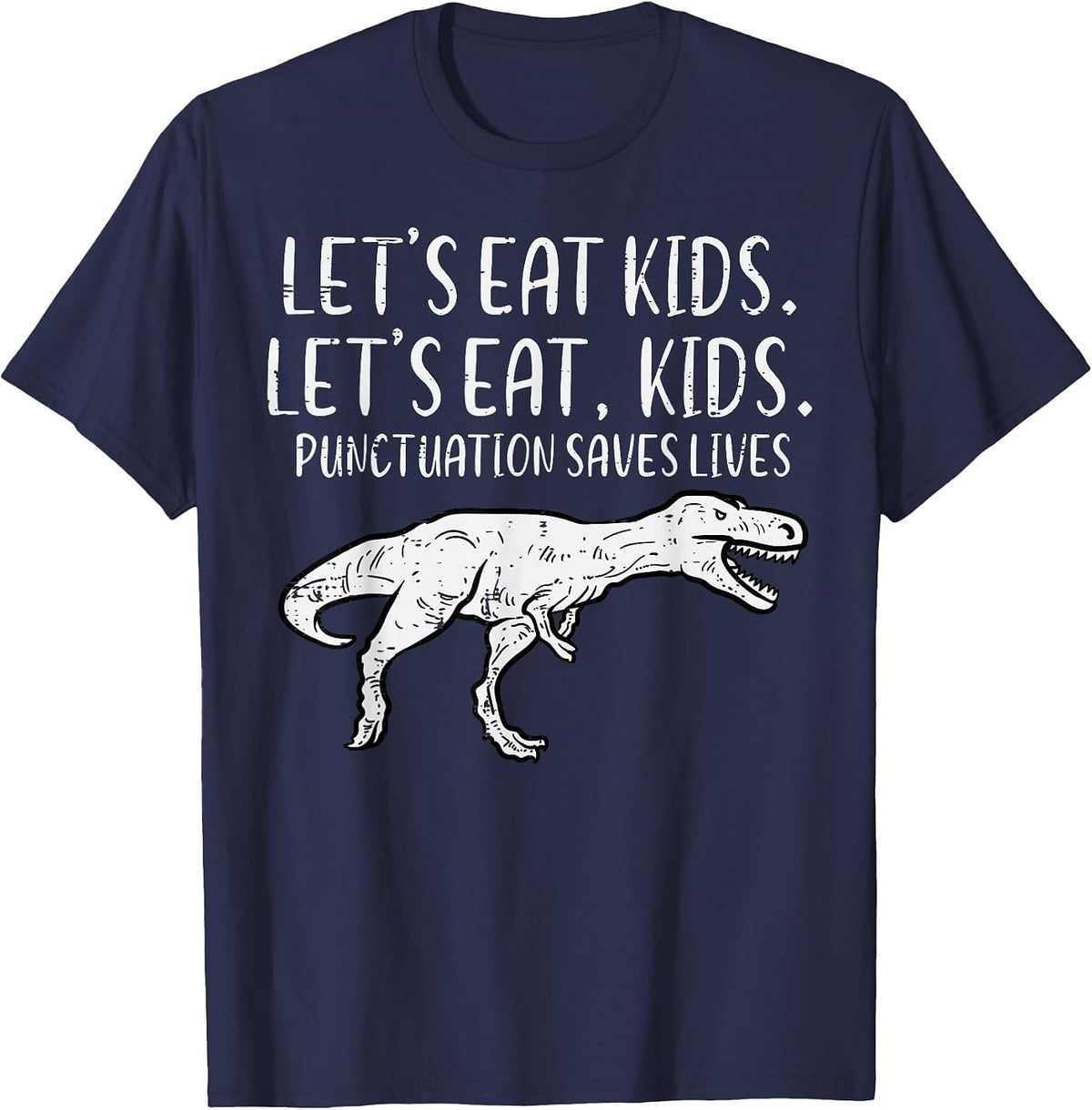 Lets Eat Kids Punctuation Saves Lives Dino Funny Teacher Men T-Shirt - Navy Blue
