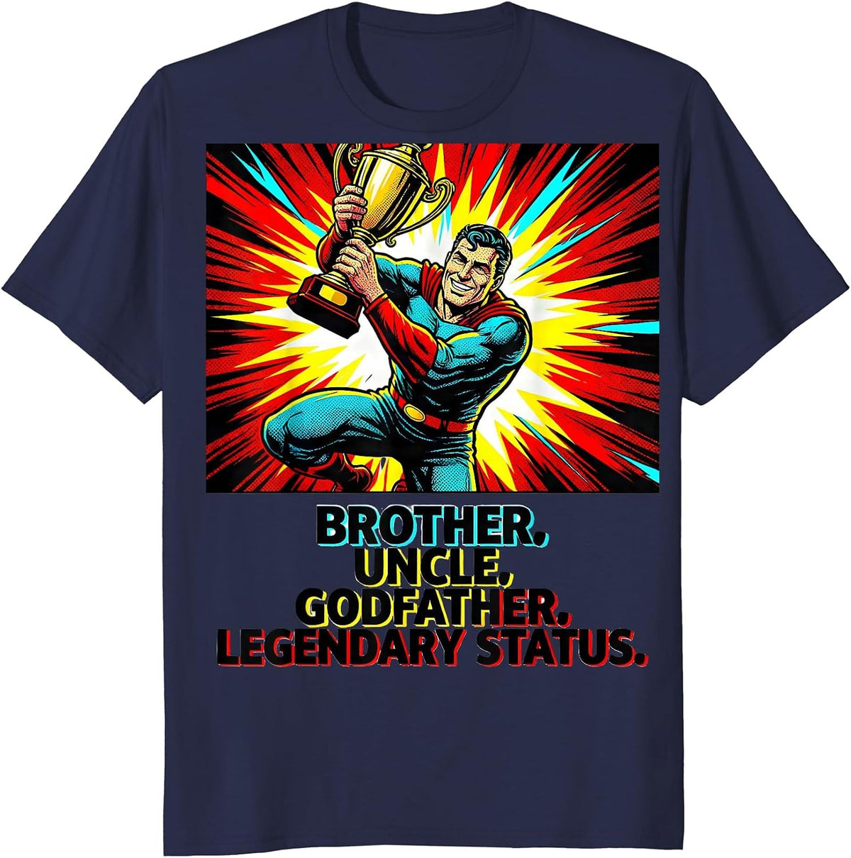 Brother Uncle Godfather Legendary Status Funny T-Shirt - Navy Blue