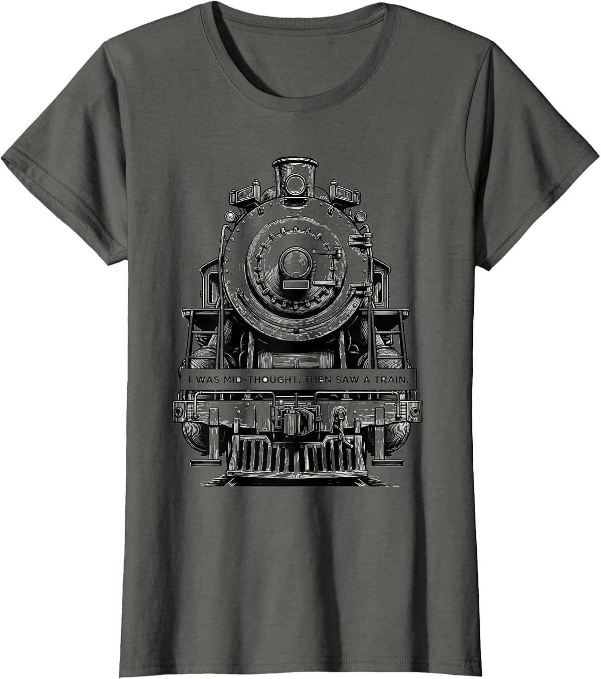 Women's I Was Mid-Thought, Then Saw A Train Funny Train Enthusiast T-Shirt - Asphalt Grey