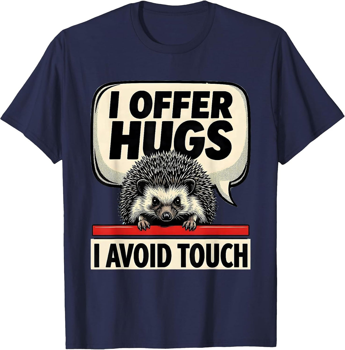 I Offer Hugs I Avoid Touch Funny Sarcastic Anti-Hug Humor T-Shirt - Navy Blue