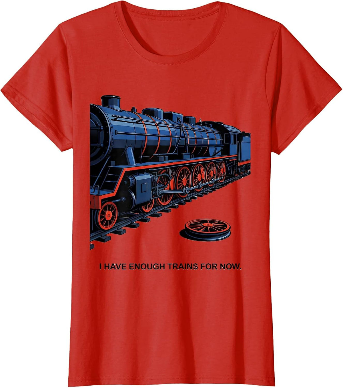 I Have Enough Trains For Now Funny Train Enthusiast Model T-Shirt - Red