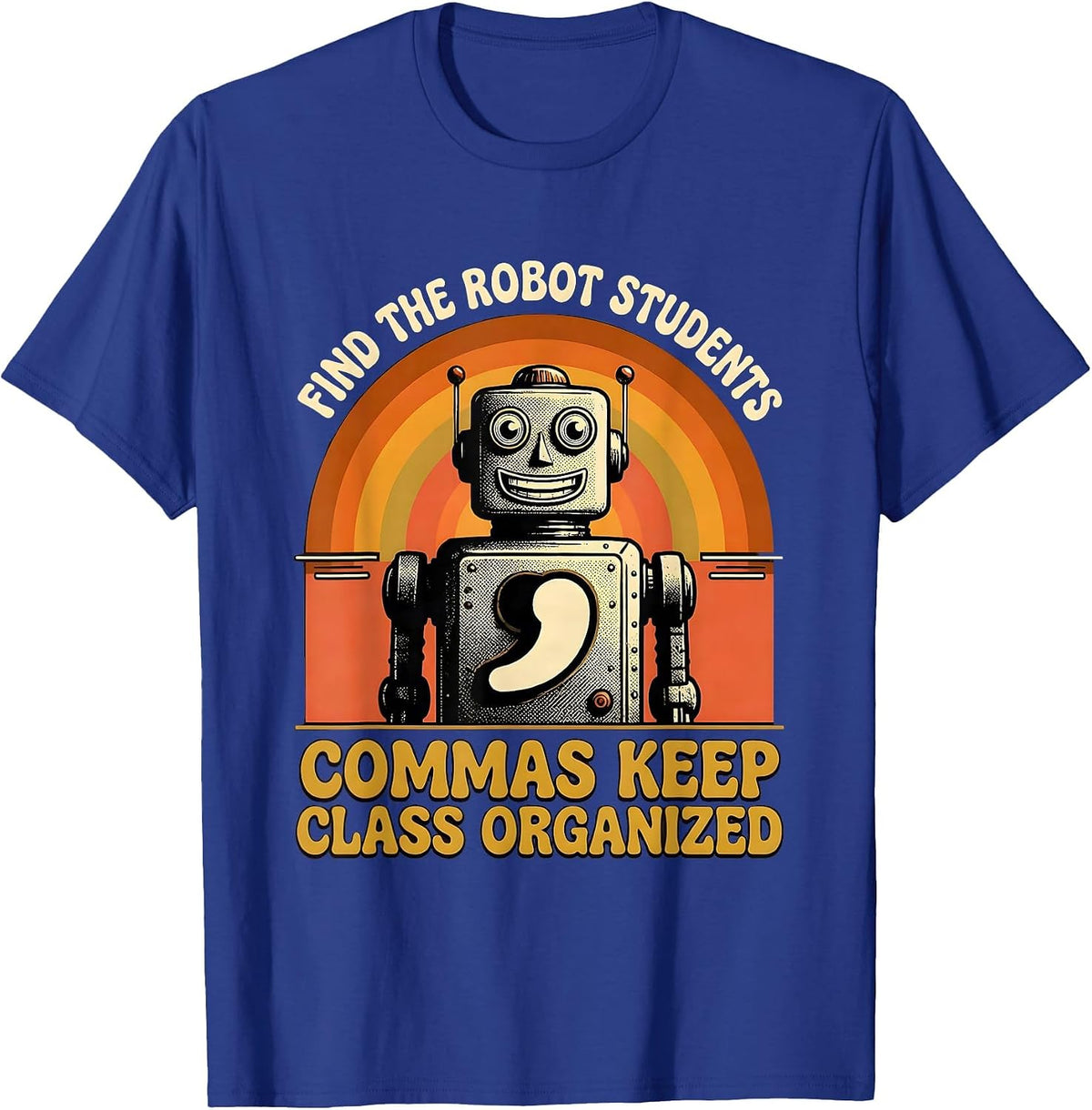 Find The Robot, Students — Commas Keep Class Organized T-Shirt - Royal Blue