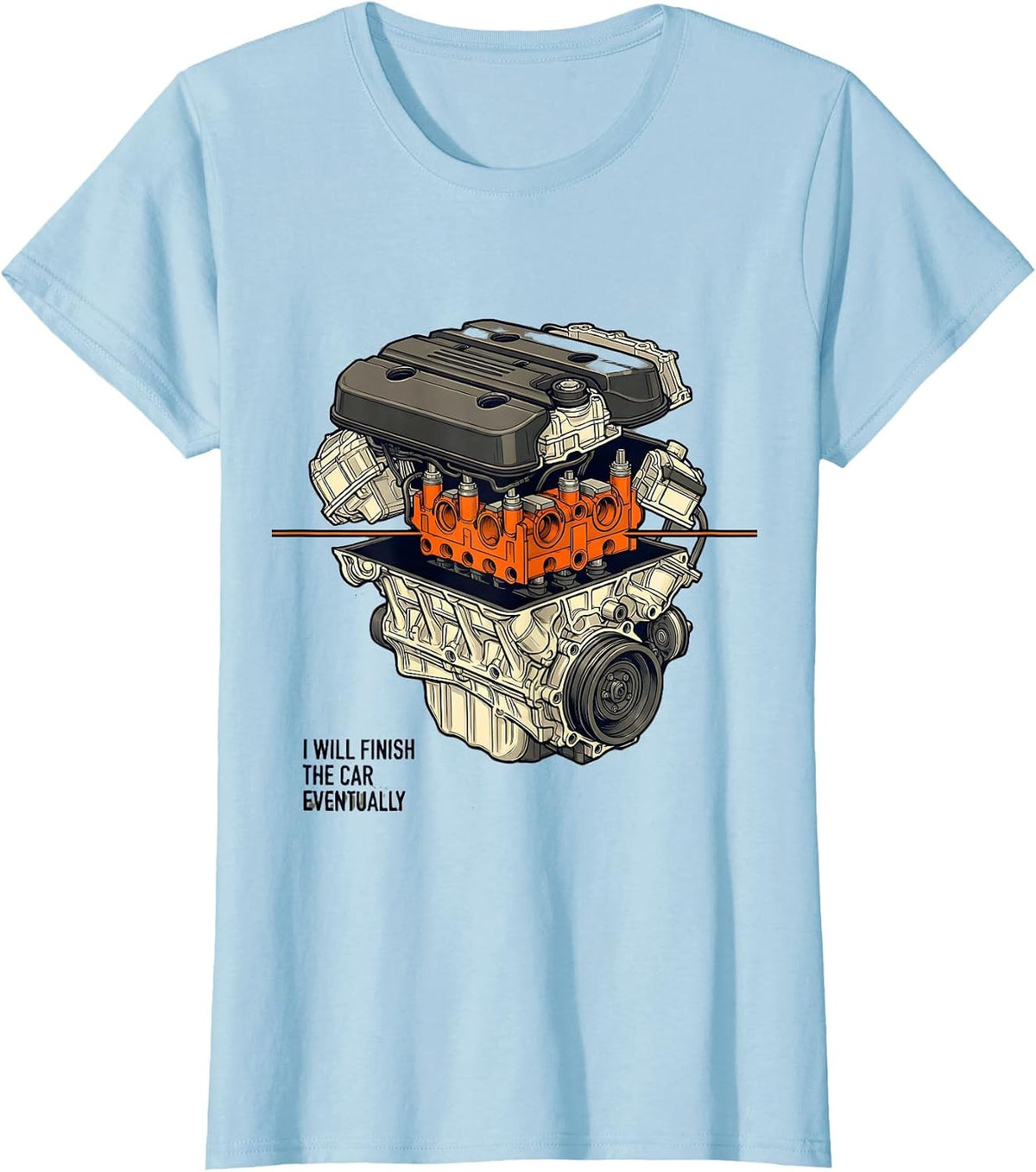 Women's I Will Finish The Car Eventually Funny Mechanic Garage Humor T-Shirt - Baby Blue