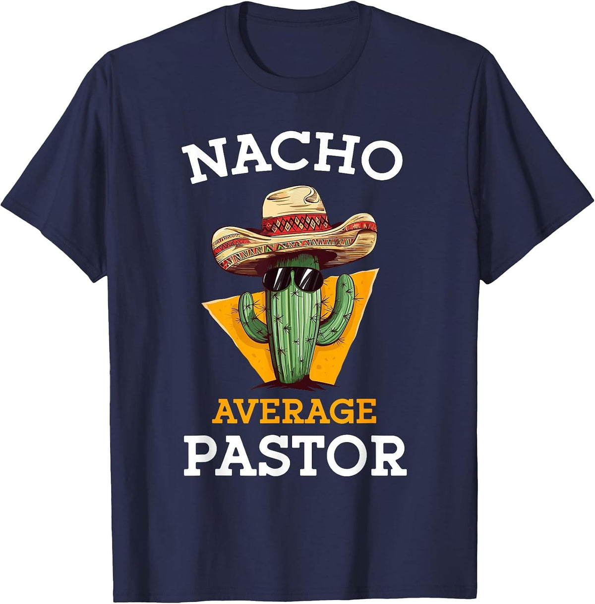 Nacho Average Pastor Preacher Religious Leader Cinco de Mayo T-Shirt - Navy Blue