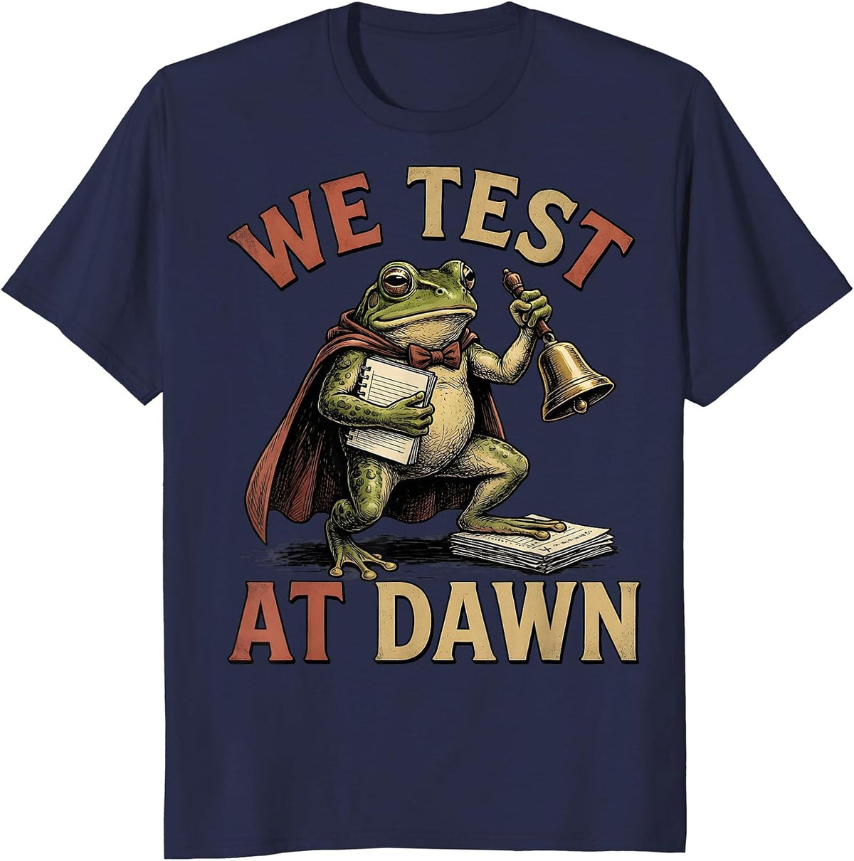 Men's We Test At Dawn Funny Frog Teacher Back To School Humor T-Shirt - Navy Blue