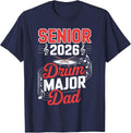 Senior 2026 Drum Major Dad Graduation Graduate Band Music T-Shirt - Navy Blue