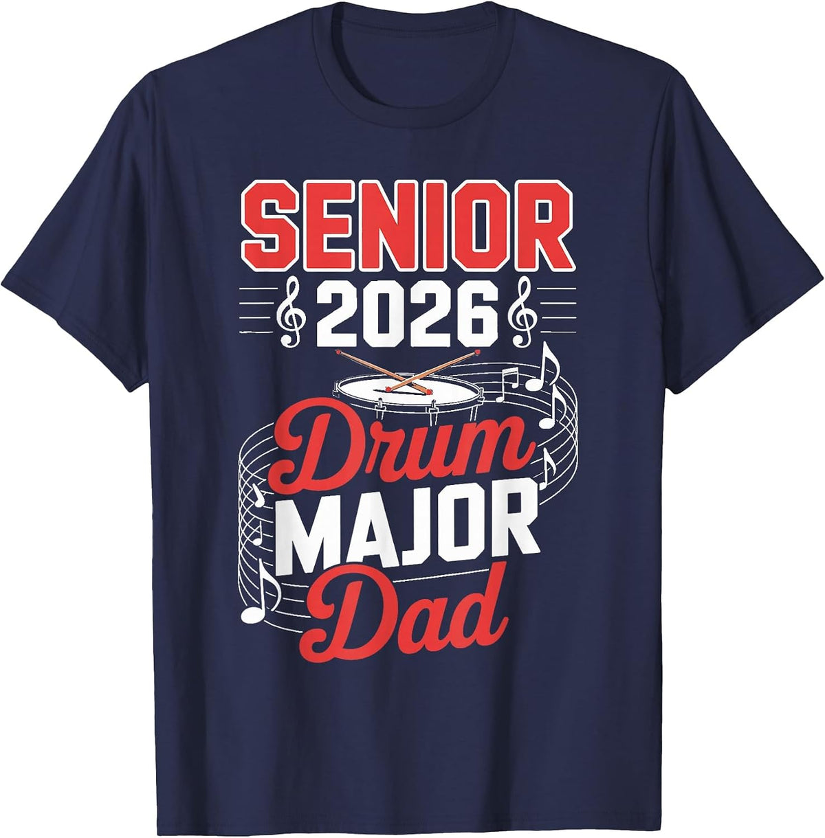 Senior 2026 Drum Major Dad Graduation Graduate Band Music T-Shirt - Navy Blue