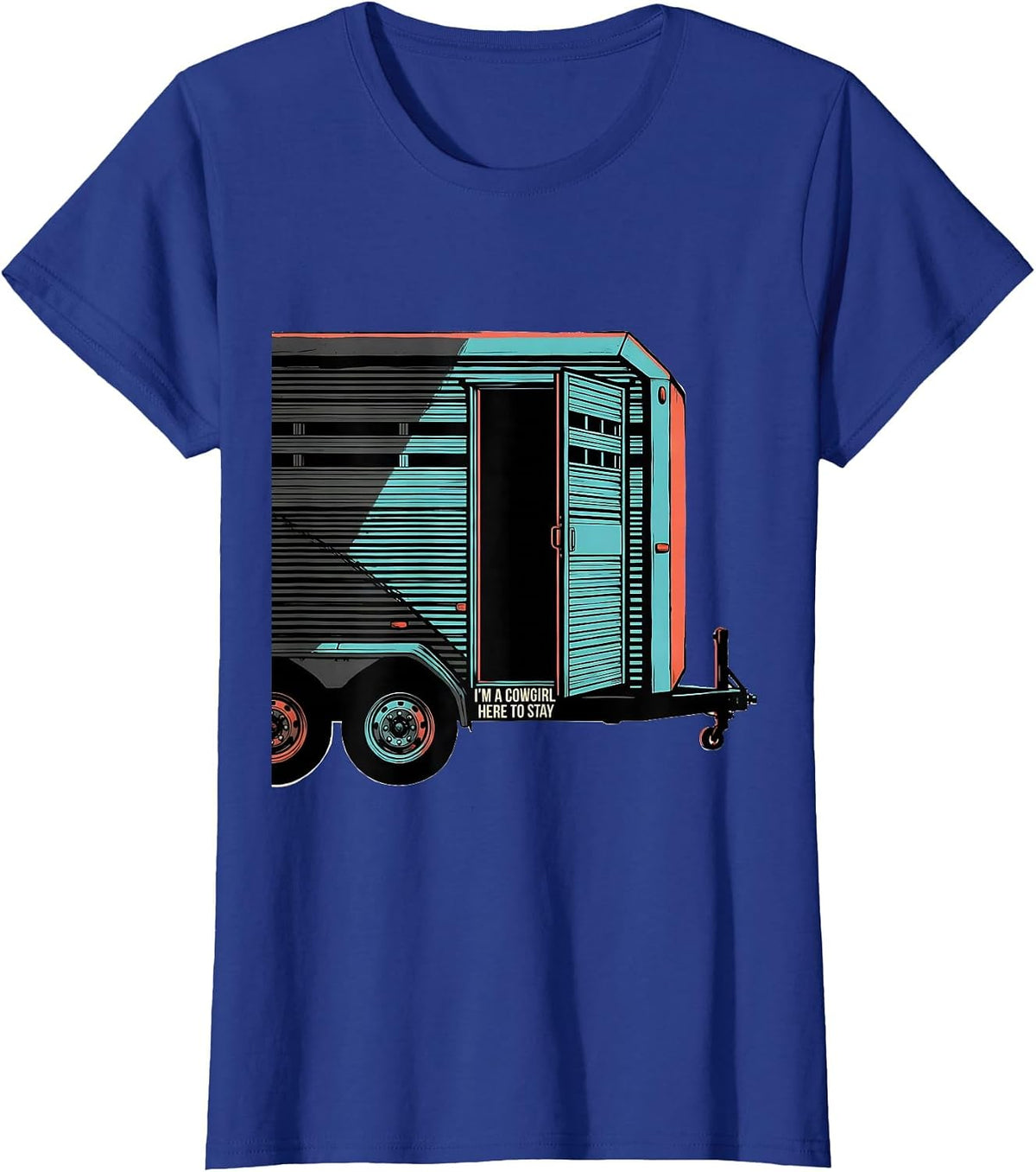 Women's I'm A Cowgirl, Here To Stay Western Rodeo Pride Cowgirl T-Shirt - Royal Blue
