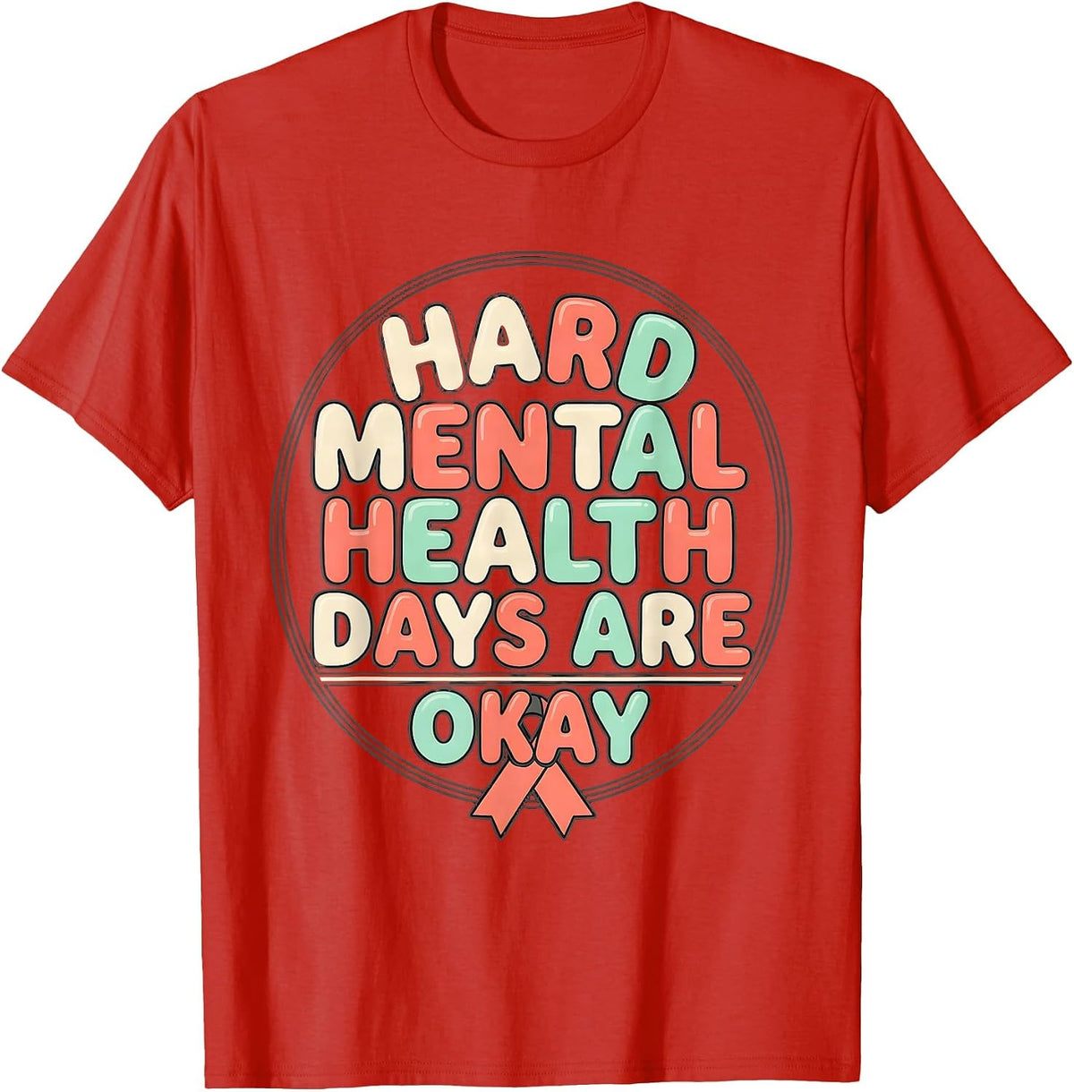 Men's Hard Mental Health Days Are Okay Inspirational Support T-Shirt - Red