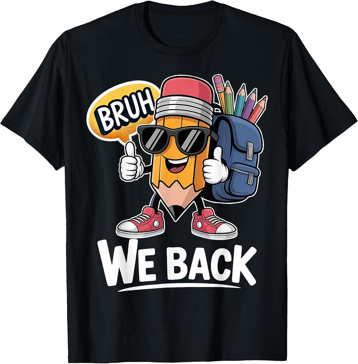Bruh We Back Cute Pencil Teacher Student Boys Back to School T-Shirt - Black