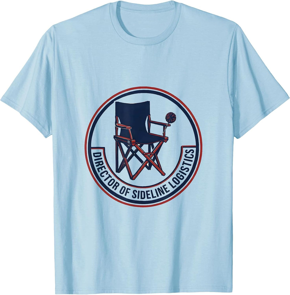 Men's Director of Sideline Logistics Cheer Mom Dad Game Day Spirit T-Shirt - Baby Blue