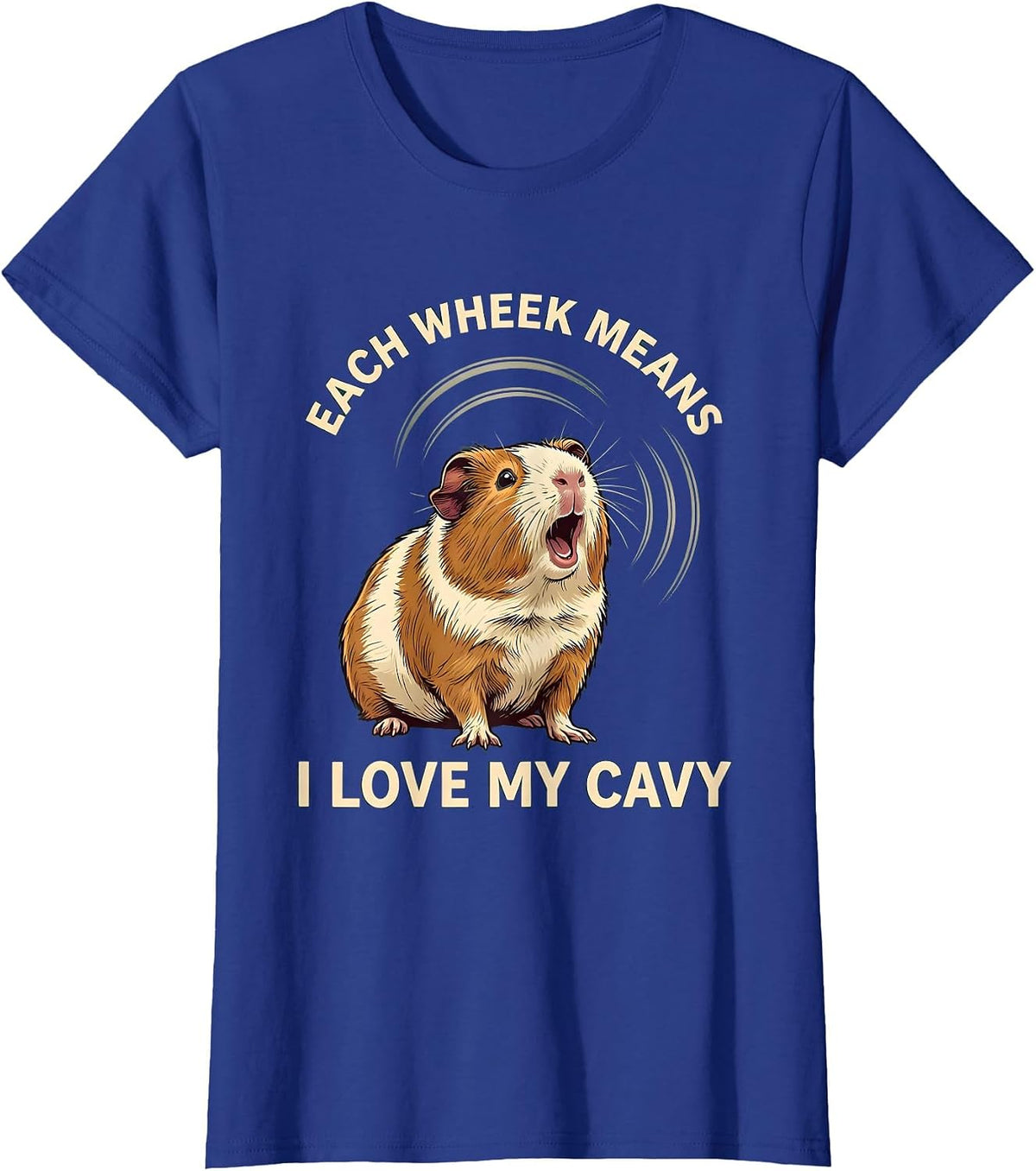 Women's Each Wheek Means I Love My Cavy Funny Guinea Pig Lover Humor T-Shirt - Royal Blue