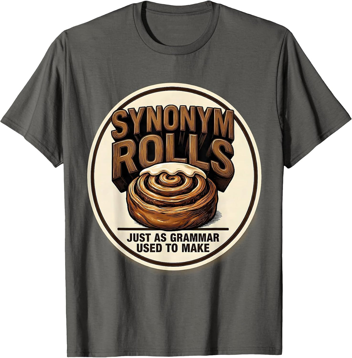 Men's Synonym Rolls, Just As Grammar Used To Make Teacher T-Shirt - Asphalt Grey