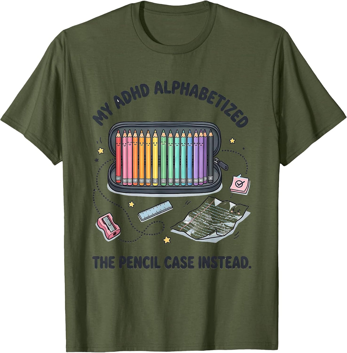Men's My ADHD Alphabetized The Pencil Case Instead Funny T-Shirt - Olive Green