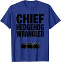 Chief Hedgehog Wrangler Cute Teacher Animal Class Analogy T-Shirt - Royal Blue