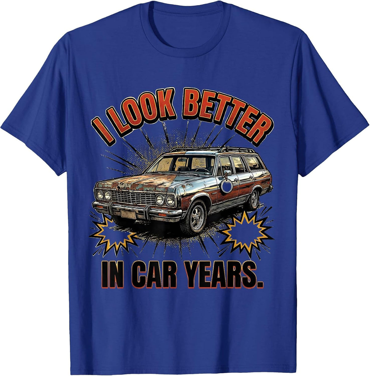 I Look Better In Car Years Funny Classic Car Guy Vintage Car T-Shirt - Royal Blue
