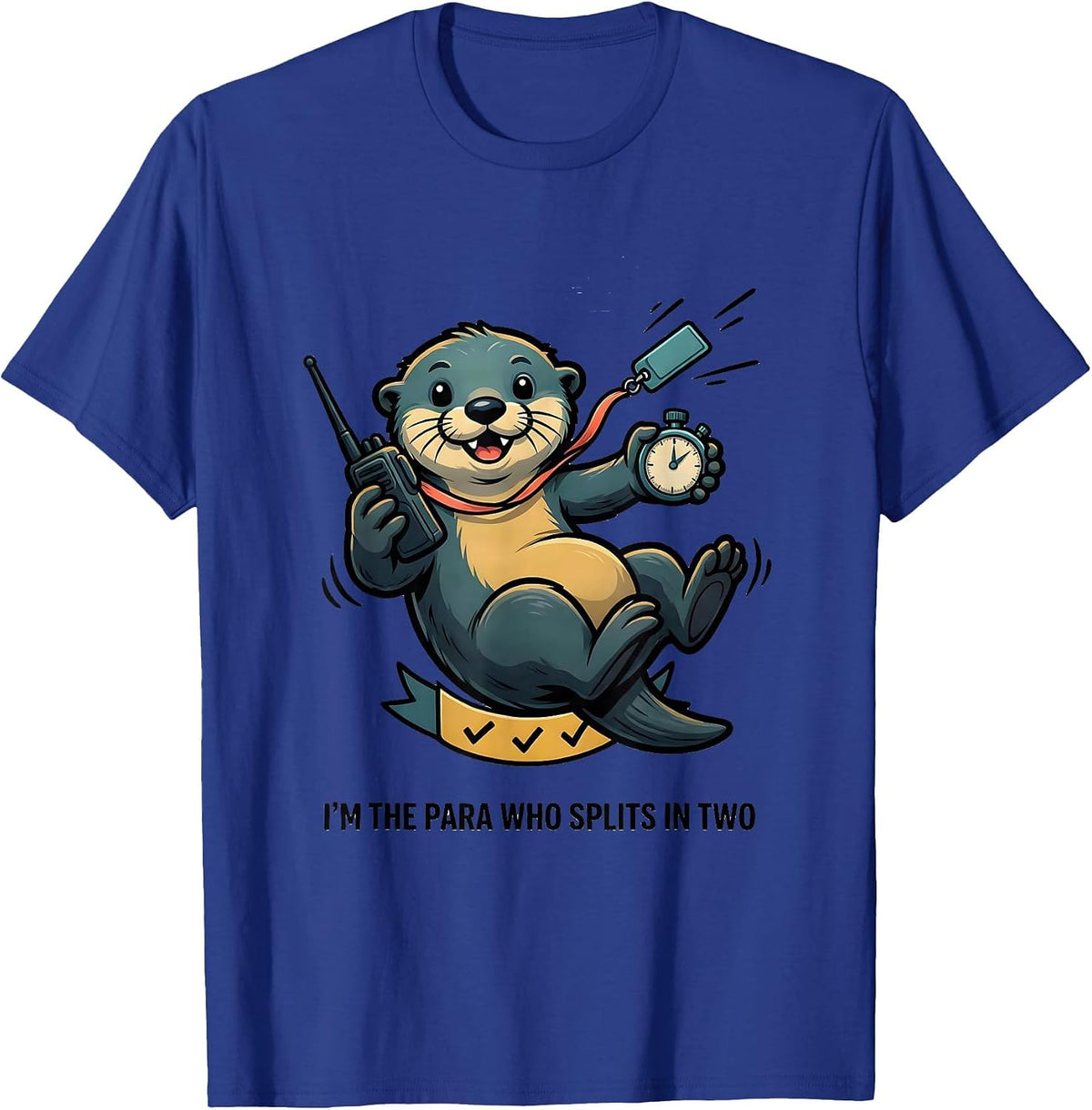 I'm The Para Who Splits In Two Funny Paraprofessional Para T-Shirt - Royal Blue