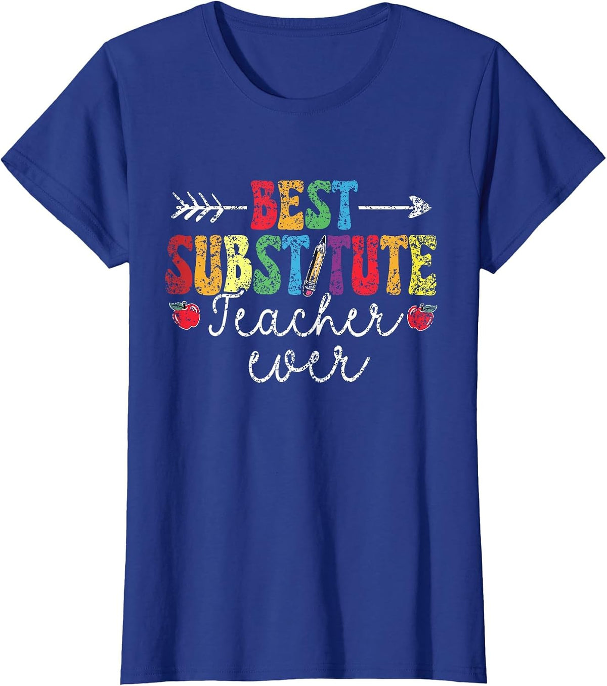 Best Substitute Teacher Ever Women Class Substitute Teacher T-Shirt - Royal Blue