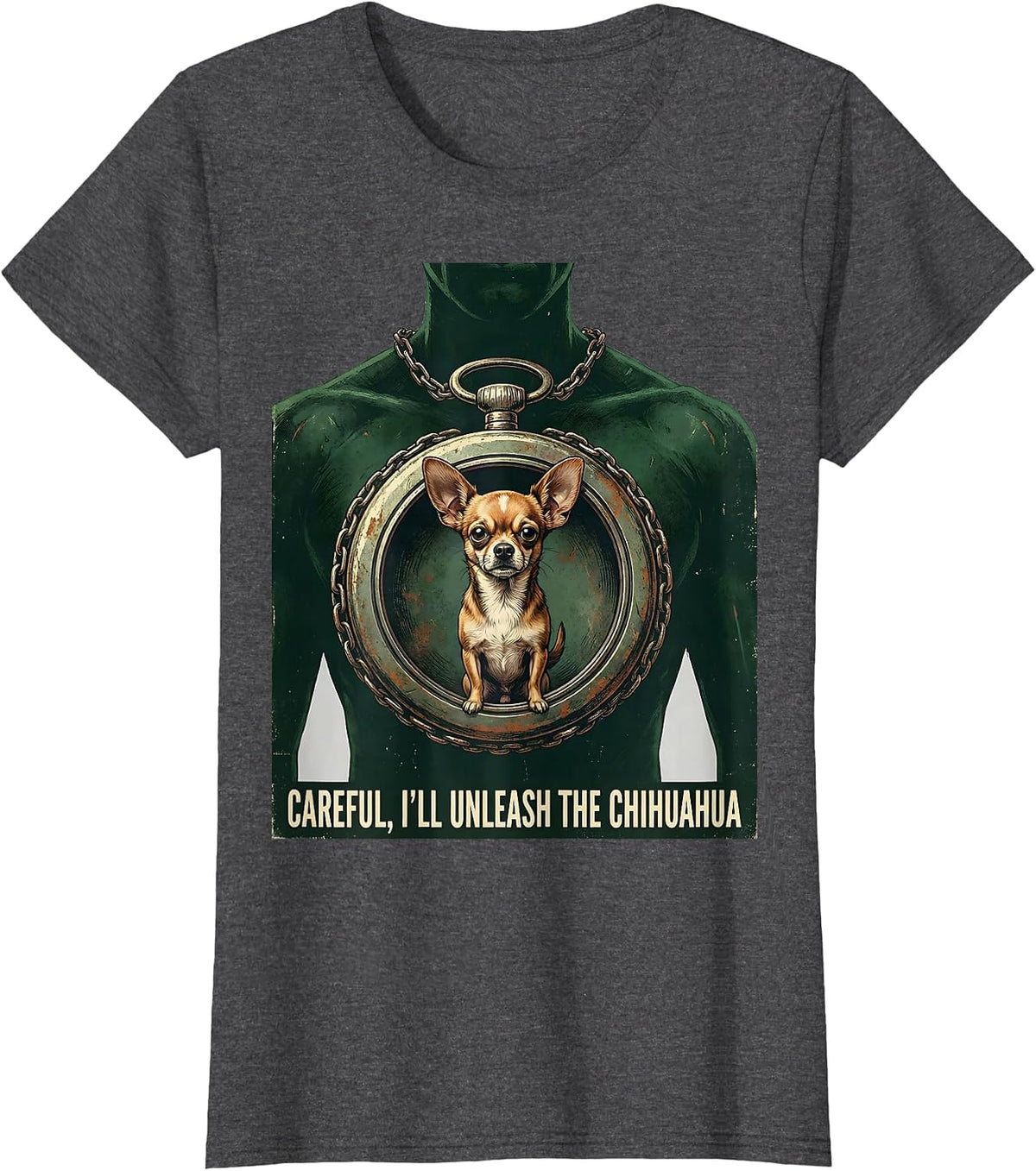 Women's Careful, I'll Unleash The Chihuahua Funny Vintage Chihuahua T-Shirt - Dark Heather Grey