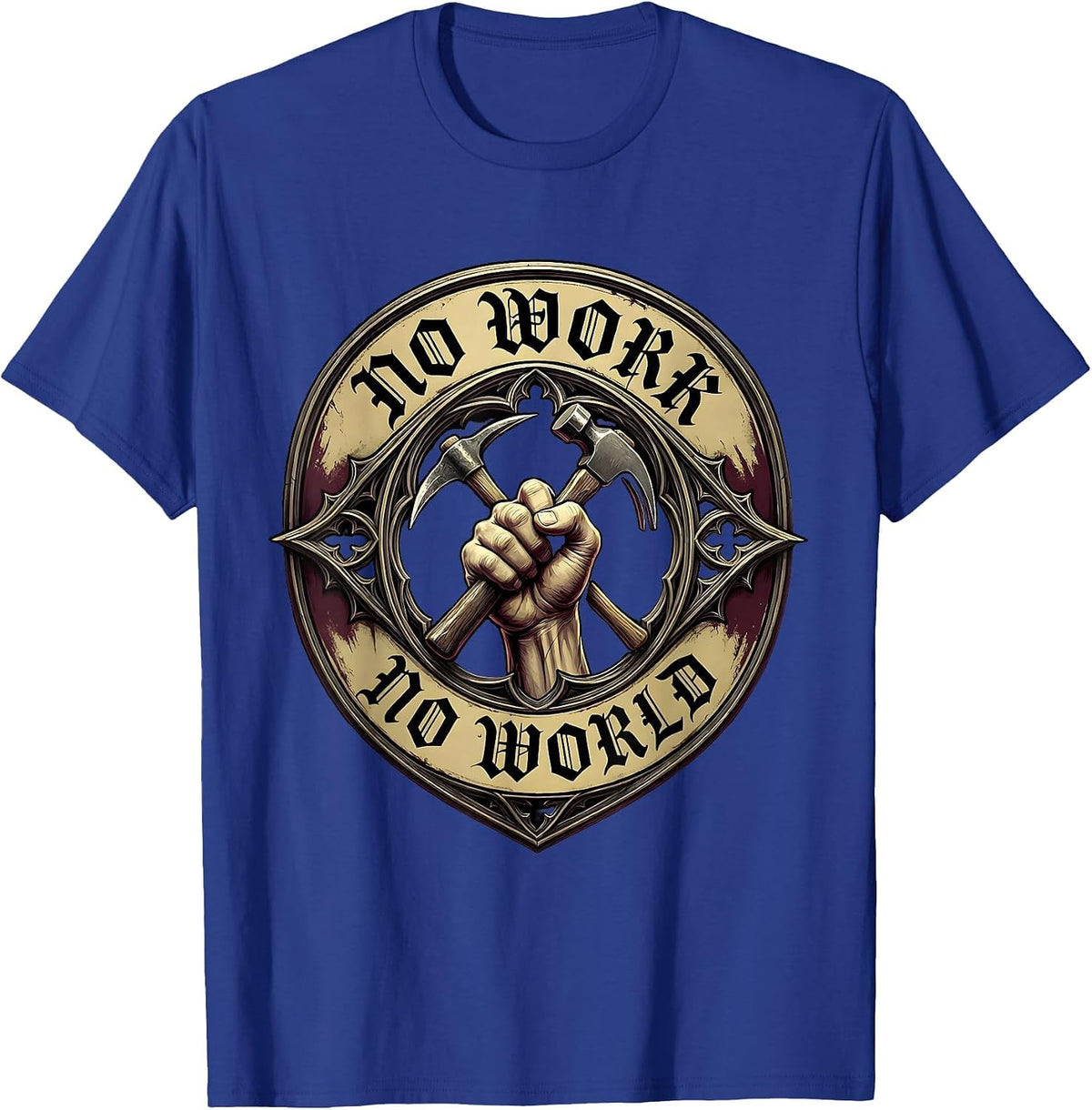No Work No World Labor Day Graphic Design T-Shirt - Royal Blue