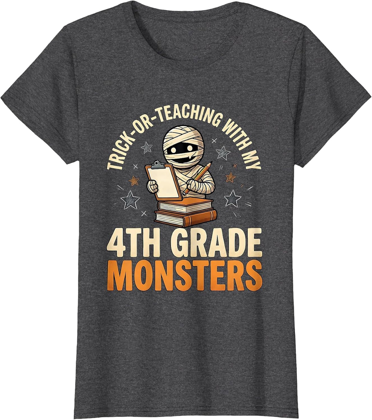 Women's Trick-or-Teaching With My 4th Grade Monsters Funny Teacher T-Shirt - Dark Heather Grey
