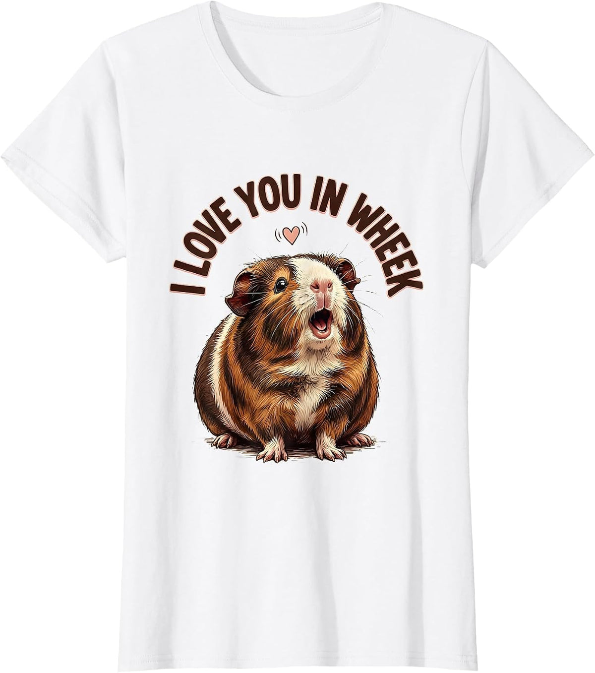 Women's I Love You In Wheek Cute Guinea Pig Lover Pet Owner Humor T-Shirt - White