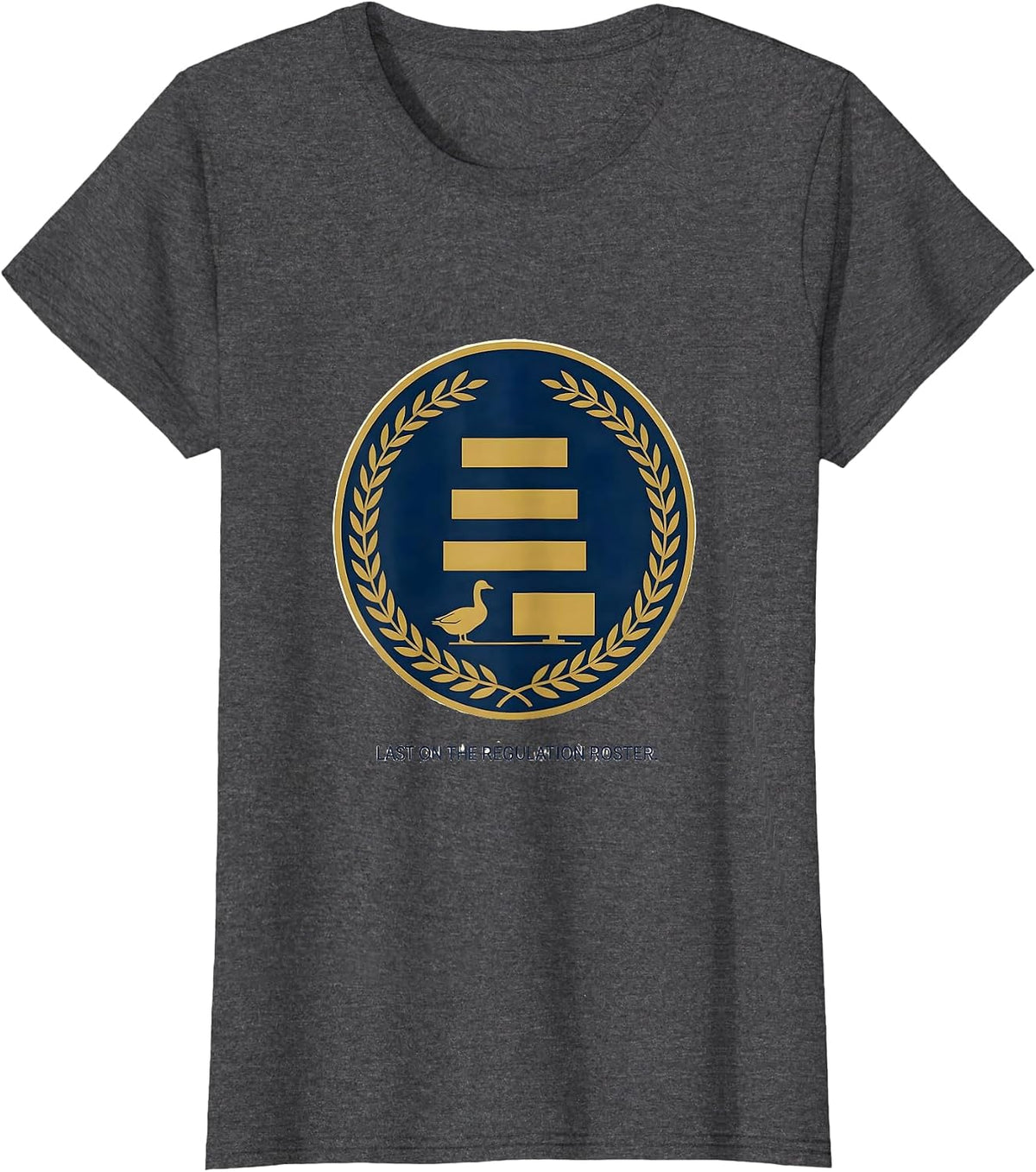Women's Last On The Regulation Roster Funny Mental Health Counselor T-Shirt - Dark Heather Grey