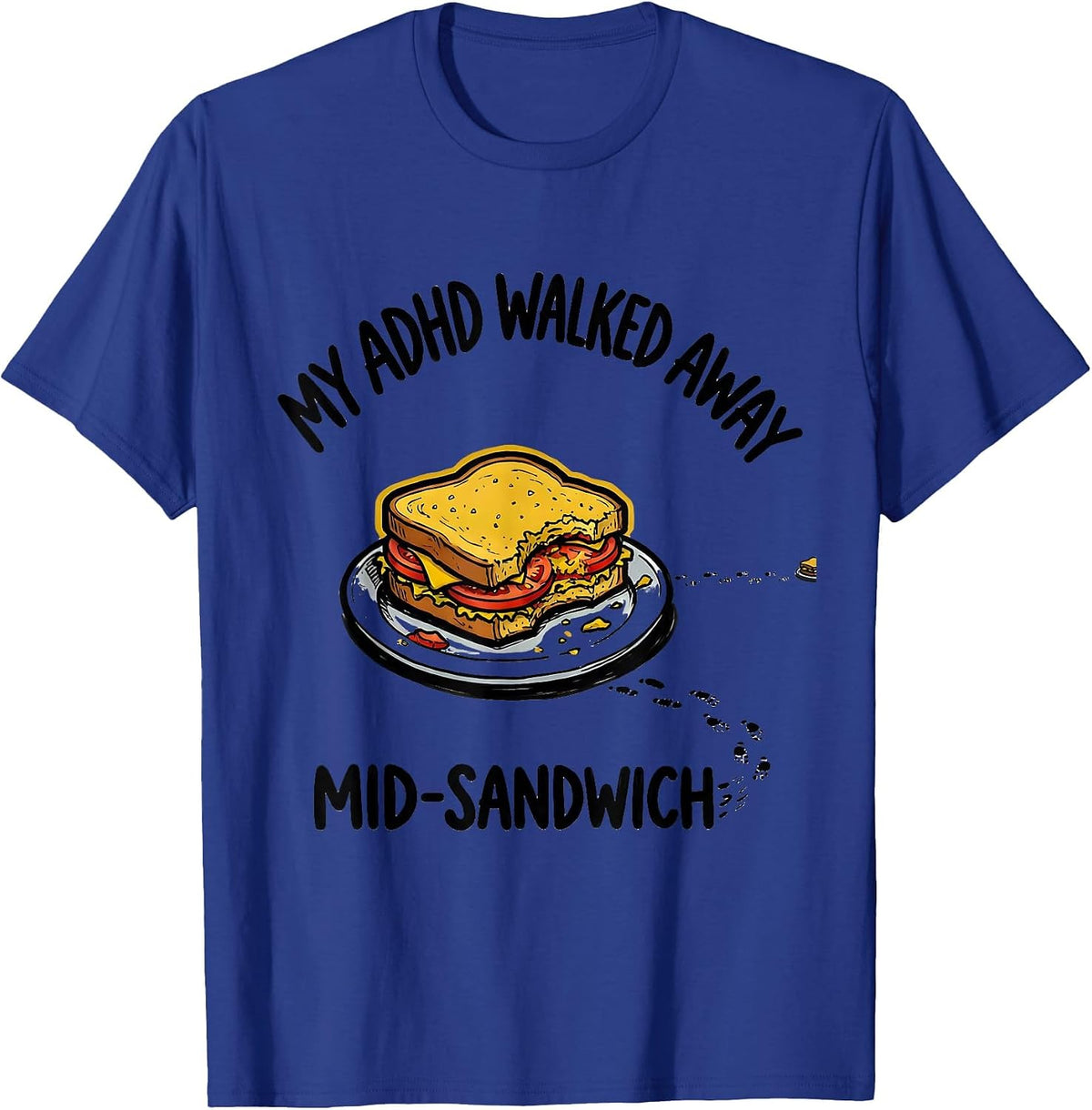 Men's My ADHD Walked Away Mid-Sandwich Funny Neurodivergent ADHD T-Shirt - Royal Blue