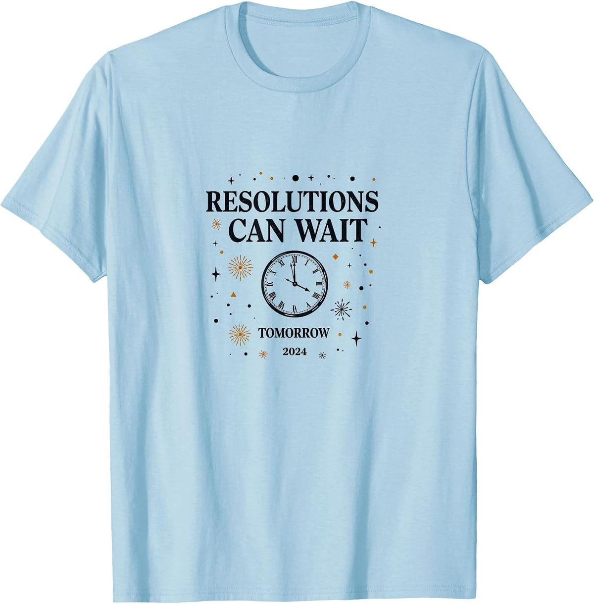 Resolutions Can Wait Tomorrow NYE Design T-Shirt - Baby Blue