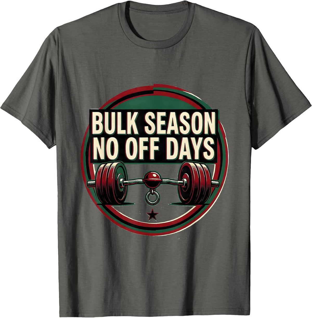 Men's Bulk Season No Off Days Funny Christmas Gym Workout T-Shirt - Asphalt Grey