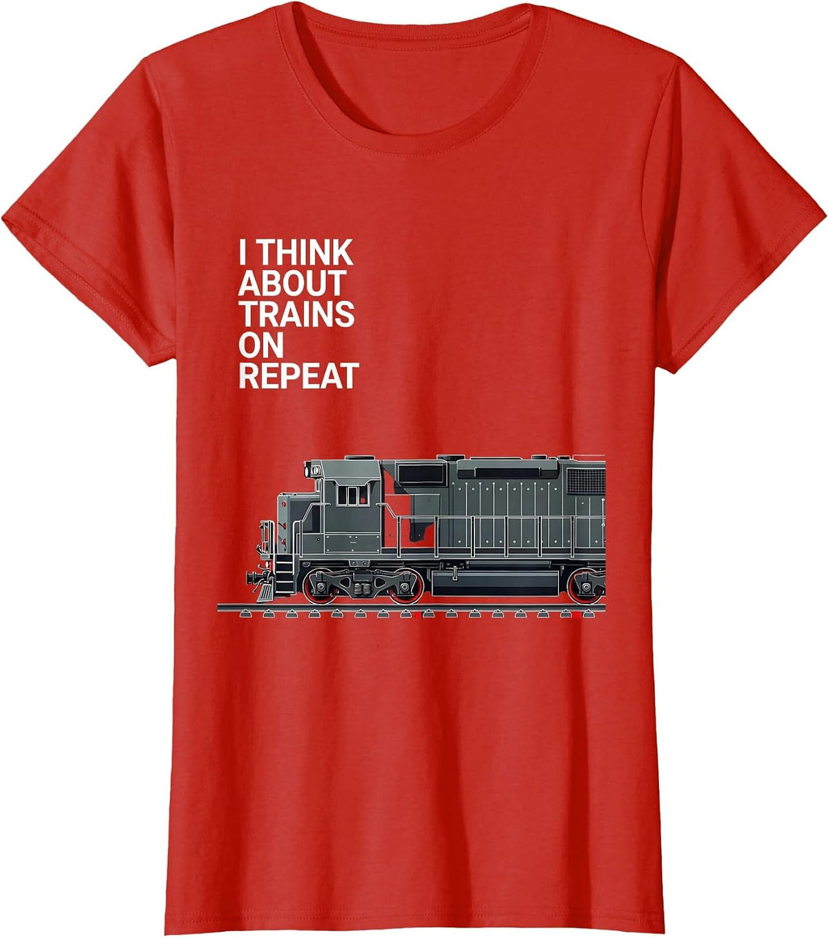 Women's I Think About Trains On Repeat Funny Train Enthusiast T-Shirt - Red