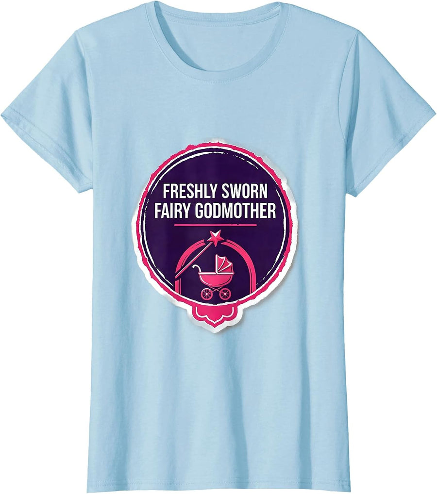 Women's Freshly Sworn Fairy Godmother Funny Pun New Baby Godmother T-Shirt - Baby Blue