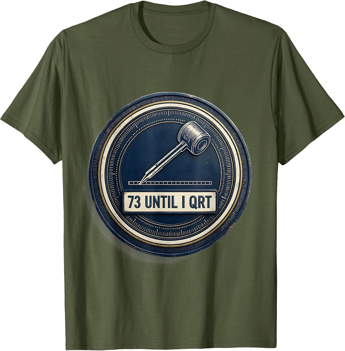 73 Until I QRT Funny Ham Radio Operator Hobbyist Humor T-Shirt - Olive Green